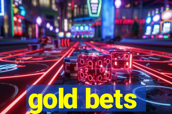 gold bets